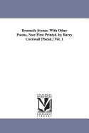 Dramatic Scenes. With Other Poems, Now First Printed. by Barry Cornwall [Pseud.] Vol. 1