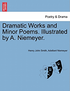 Dramatic Works and Minor Poems. Illustrated by A. Niemeyer.