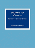 Dramatics for Children: Revised and Enlarged Ed.