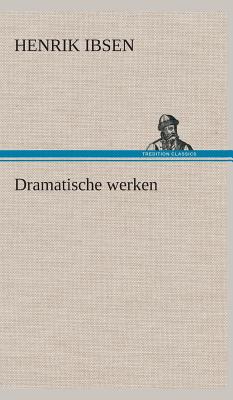 Dramatische werken - Ibsen, Henrik