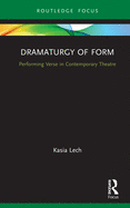 Dramaturgy of Form: Performing Verse in Contemporary Theatre