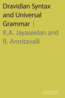 Dravidian Syntax and Universal Grammar - Jayaseelan, K a, and Amritavalli, R