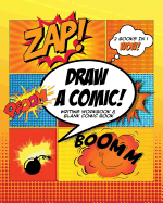 Draw a Comic: How to Write a Comic Writing Workbook & Blank Comic Book Orange Explosion Theme Rectangular Template 8 X 10