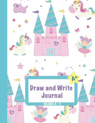 Draw and Write Journal: Grades K-2: Primary Composition Half Page Lined Paper with Drawing Space (8.5" X 11" Notebook), Learn to Write and Draw Journal - Me Journals, Aunt Meg and