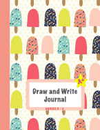 Draw and Write Journal: Grades K-2: Primary Composition Half Page Lined Paper with Drawing Space (8.5x11 Notebook), Learn to Write and Draw Journal