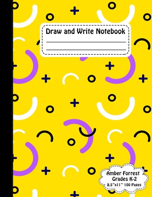 Draw and Write Notebook: Grades K-2 - Primary Composition Notebook with Picture Space - 8.5 in x 11 in, 21.59 x 27.94 cm - 100 Pages - Forrest, Amber