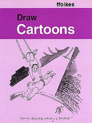 Draw Cartoons - Ffolkes, Michael