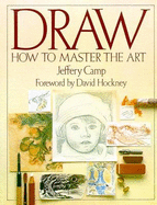 Draw How to Master the Art - Camp, Jeffery