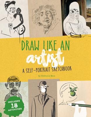 Draw Like an Artist: A Self-Portrait Sketchbook - Geis, Patricia