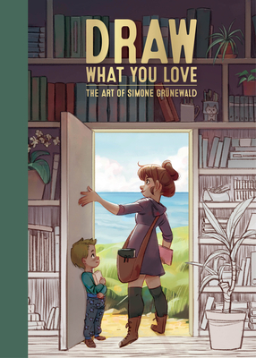 Draw What You Love: The Art of Simone Grnewald - Grnewald, Simone, and Publishing 3dtotal (Editor)