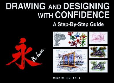 Drawing and Designing with Confidence: A Step-By-Step Guide - Lin, Mike W