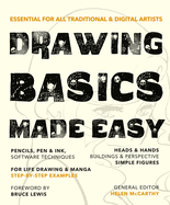 Drawing Basics Made Easy: Essential for All Traditional & Digital Artists