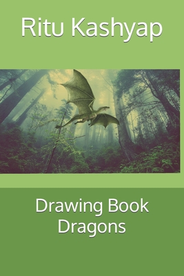 Drawing Book Dragons - Kashyap, Ritu Singh