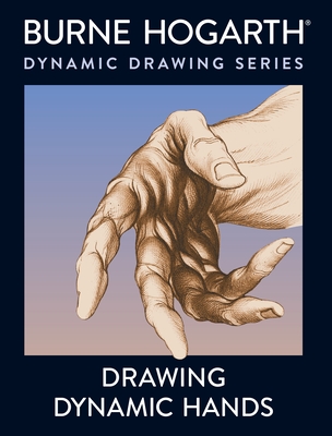 Drawing Dynamic Hands - Hogarth, Burne