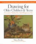 Drawing for Older Children and Teens: The Internationally Acclaimed Method That Teaches You to Draw for Yourself