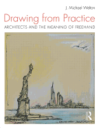 Drawing from Practice: Architects and the Meaning of Freehand