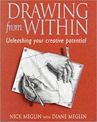 Drawing From Within: Unleashing Your Creative Potential - Meglin, Diane