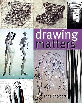 Drawing Matters - Stobart, Jane