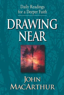 Drawing Near: Daily Readings for a Deeper Faith - MacArthur, John