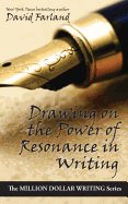 Drawing on the Power of Resonance in Writing - Farland, David