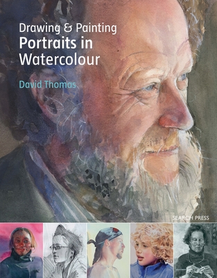 Drawing & Painting Portraits in Watercolour - Thomas, David