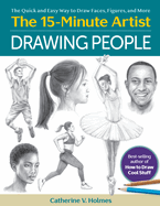 Drawing People: The Quick and Easy Way to Draw Faces, Figures, and More