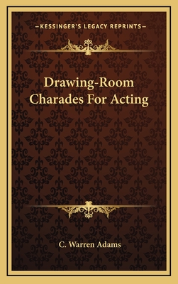 Drawing-Room Charades for Acting - Adams, C Warren