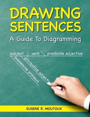 Drawing Sentences: A Guide to Diagramming - Moutoux, Eugene