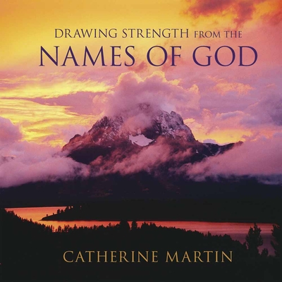 Drawing Strength from the Names of God - Martin, Catherine, M.a