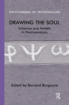 Drawing the Soul: Schemas and Models in Psychoanalysis - Burgoyne, Bernard