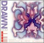 Drawn from Life - Brian Eno & J. Peter Schwalm