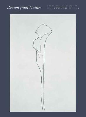 Drawn from Nature: The Plant Lithographs of Ellsworth Kelly - Axsom, Richard H