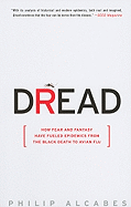 Dread: How Fear and Fantasy Have Fueled Epidemics from the Black Death to Avian Flu (Large Print 16pt)