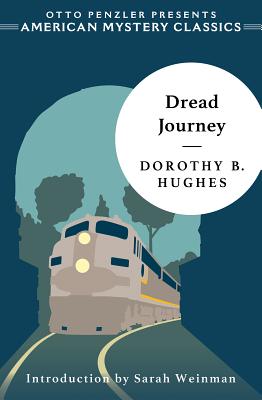 Dread Journey - Hughes, Dorothy B, and Weinman, Sarah (Introduction by)