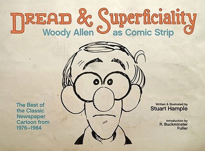 Dread & Superficiality: Woody Allen as Comic Strip - Fuller, R Buckminster (Introduction by), and Allen, Woody