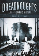 Dreadnoughts: A Photographic History