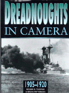 Dreadnoughts in Camera: Building the Super Dreadnoughts 1905-1920
