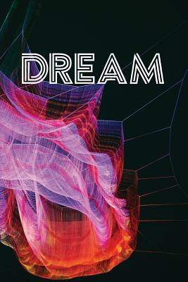 Dream: A Notebook for Recording and Interpreting Dreams and Nightmares - Printable Remedy