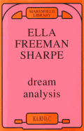 Dream Analysis: A Practical Handbook of Psychoanalysis - Sharpe, Ella F