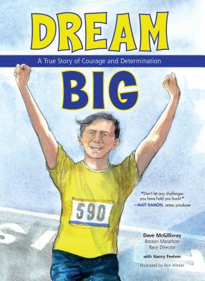 Dream Big: A True Story of Courage and Determination - McGillivray, Dave, and Feehrer, Nancy