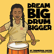 Dream Big Drum Bigger