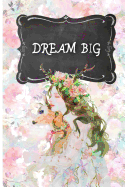 Dream Big: Inspirational Journal Notebook (Composition Book, Journal) (6 X 9 Large)