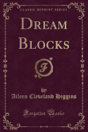 Dream Blocks (Classic Reprint)