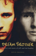 Dream Brother: The Lives of Tim and Jeff Buckley