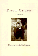 Dream Catcher: A Memoir - Salinger, Margaret A