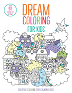 Dream Coloring for Kids: (mindful Coloring Books)