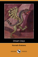 Dream Days (Dodo Press) - Grahame, Kenneth