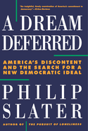 Dream Deferred: America's Discontent and the Search for a New Democratic Ideal