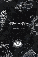 Dream Diary: Mystical Night: A Dream Journal (Third Eye Crescent Moon)