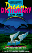 Dream Dictionary: A Guide to Dream and Sleep Experiences - Crisp, Tony